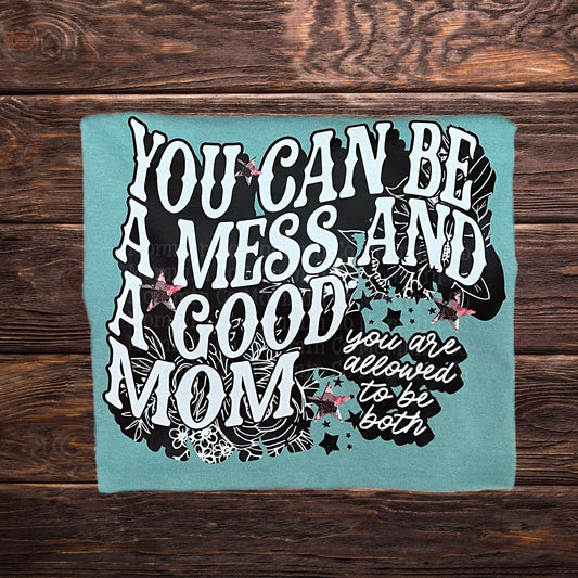 You can be a mess & a good mom