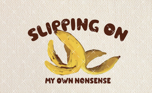 Slipping on my own nonsense